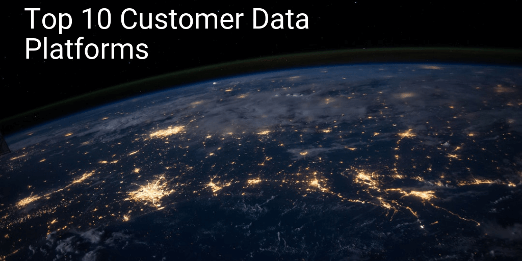Top 10 customer data platforms