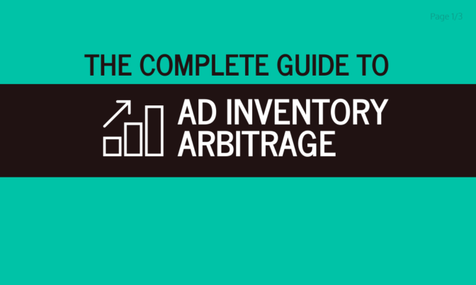 aa07573d-41e2-4e59-a217-3b915127d0ef the complete guide to ad inventory arbitrage